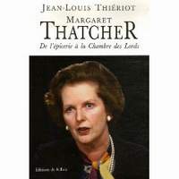 Margaret Thatcher, de l'épicerie à  la chambre des Lords