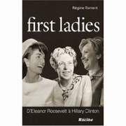 First Ladys, d'Eleanor Roosevelt à  Hillary Clinton